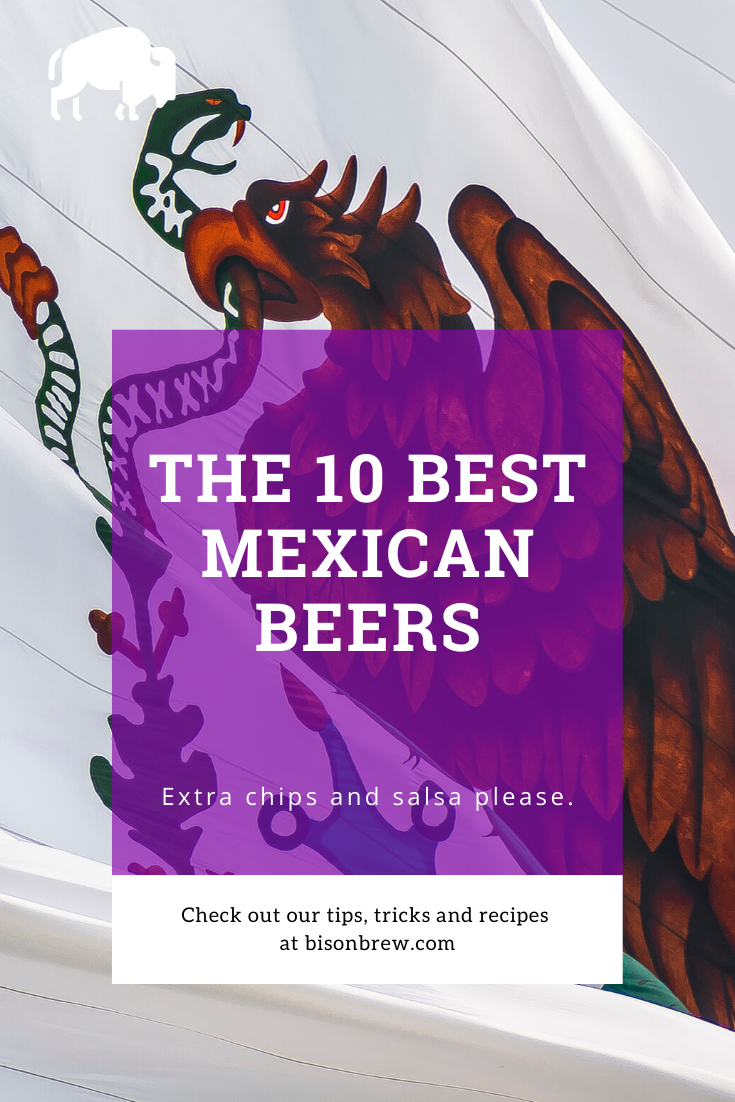 Mexican Beer Showdown: The Best Mexican Beers To Drink Now