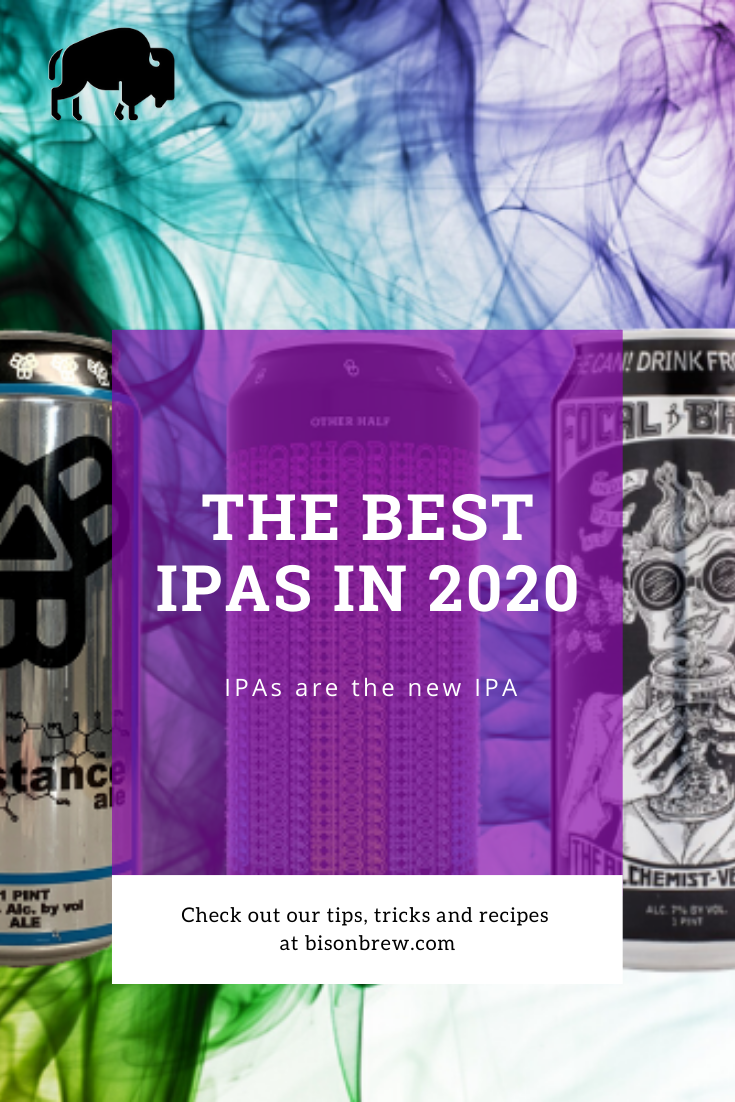 best ipas in 2020 text with cans of bissell brothers, focal banger and hop showers in the background