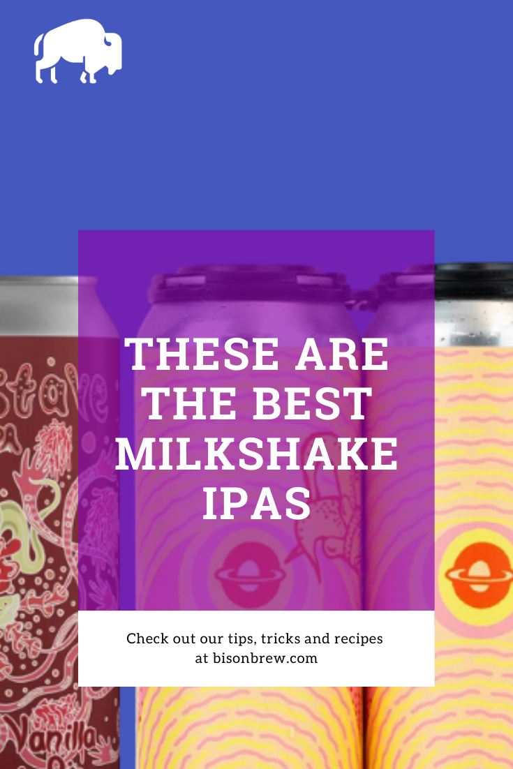 Best Milkshake IPAs In 2020